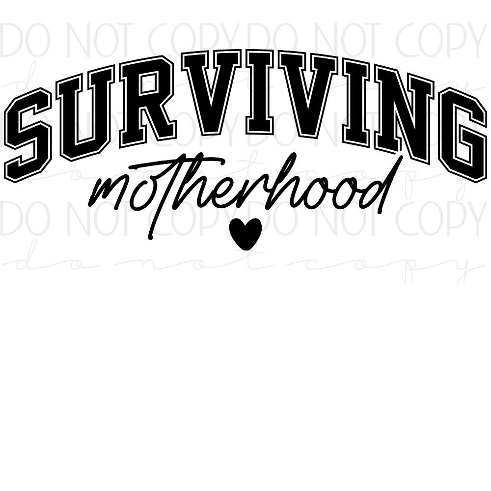 DTF TRANSFER|SURVIVING MOTHERHOOD|306