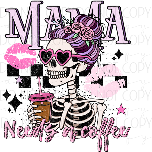 DTF TRANSFER|MAMA NEEDS COFFEE|311